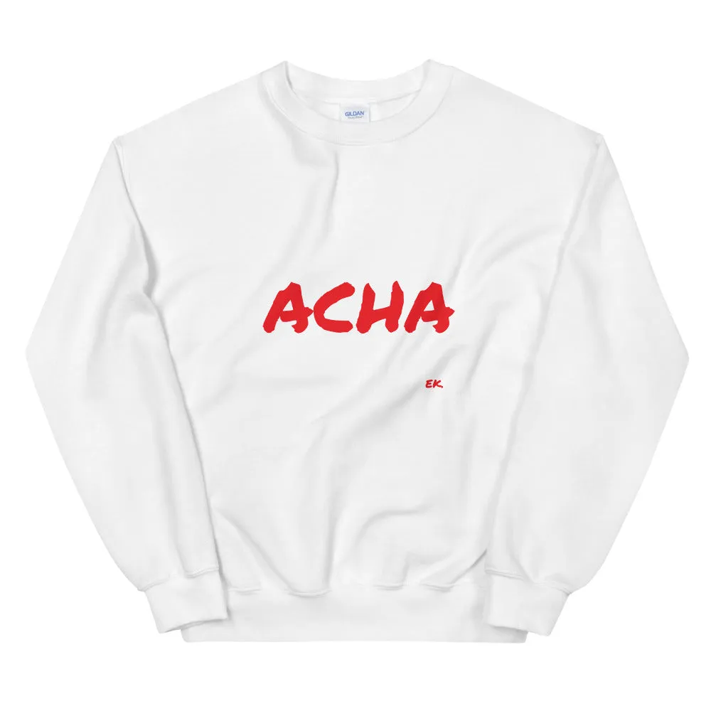ACHA OKAY - Unisex Sweatshirt