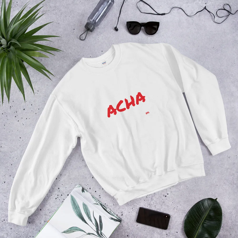 ACHA OKAY - Unisex Sweatshirt