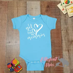 I Get It From My Mommies Infant Bodysuit