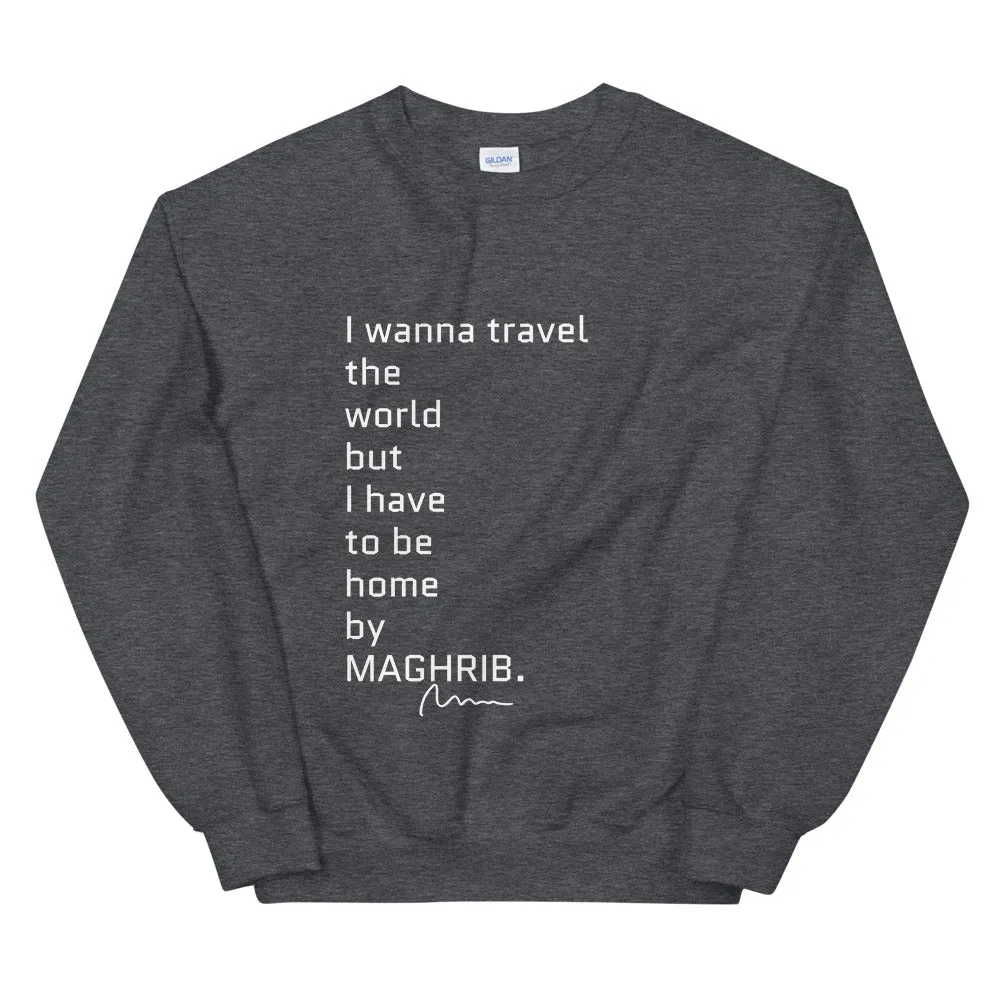 I wanna travel the world but... - Unisex Sweatshirt