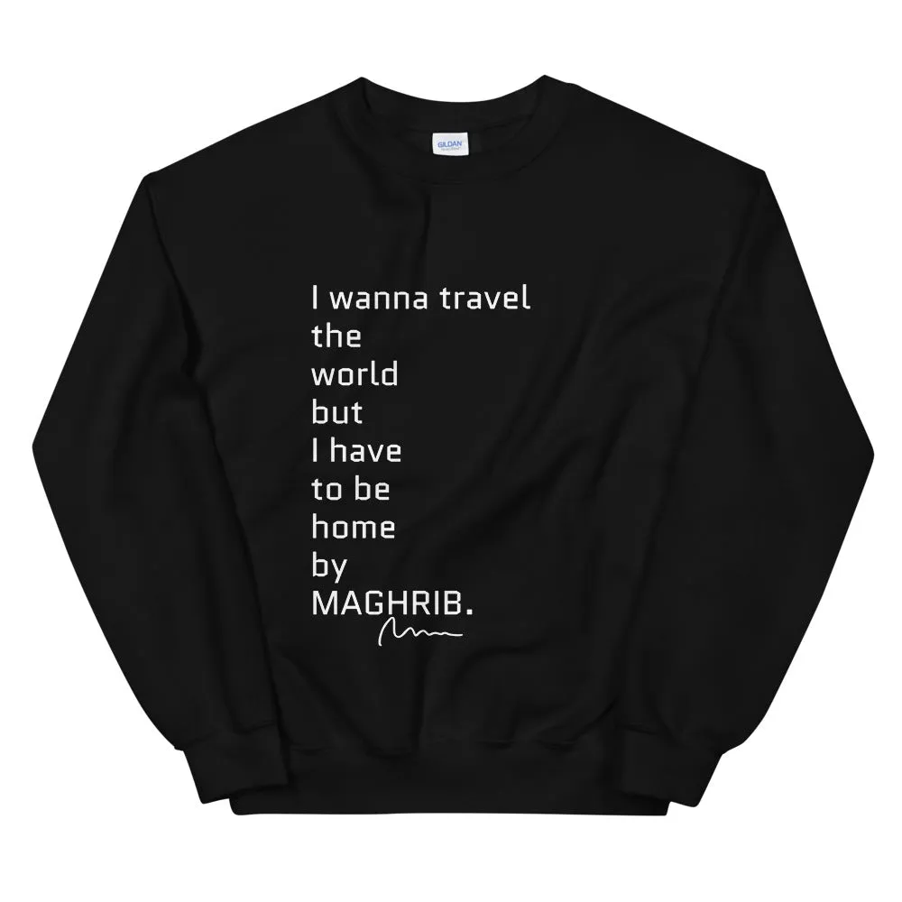 I wanna travel the world but... - Unisex Sweatshirt