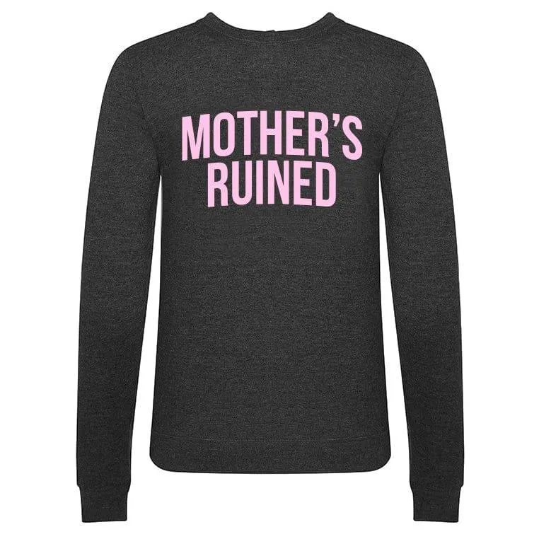 'Mother's Ruined' Women's Sweatshirt