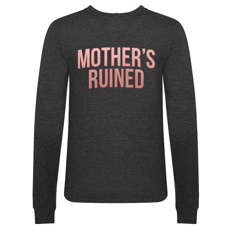 'Mother's Ruined' Women's Sweatshirt