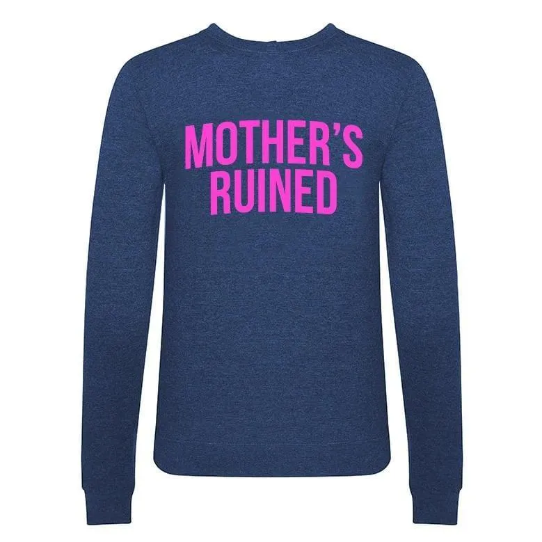 'Mother's Ruined' Women's Sweatshirt
