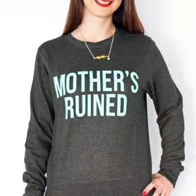 'Mother's Ruined' Women's Sweatshirt