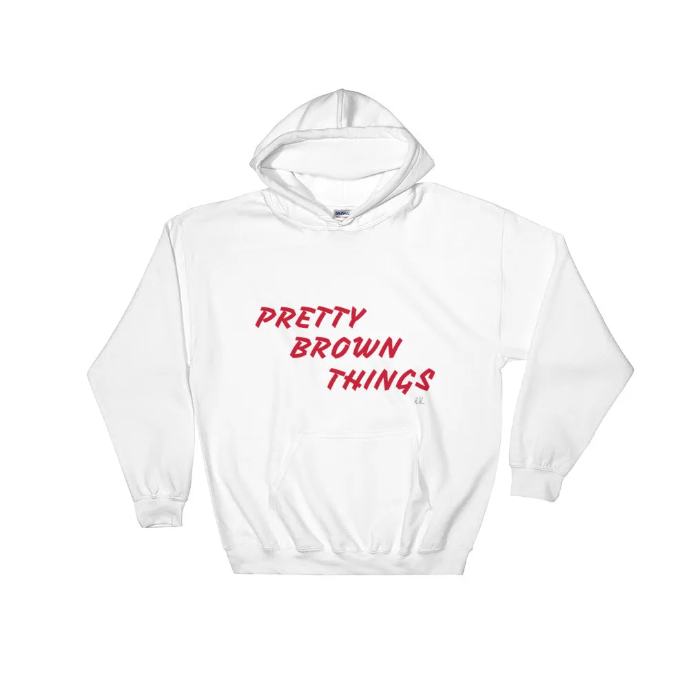 PRETTY BROWN THINGS Hooded Sweatshirt